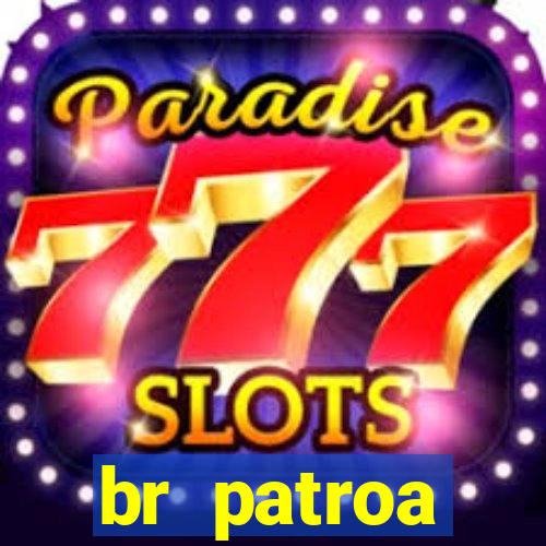 br patroa plataforma jogo online